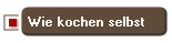 Wie kochen selbst